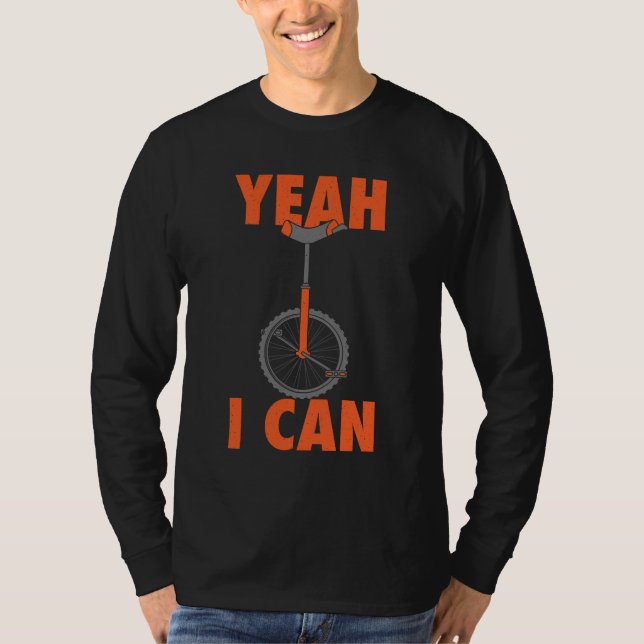 Yeah I Can Unicycle Rider T-Shirt (Front)