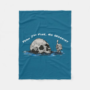 Yeah I’m Fine No Worries Skull Vintage Humor Quote Fleece Blanket