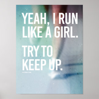 Yeah I run like a girl - Try to keep up Poster