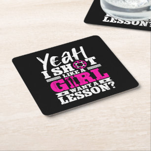 Yeah I Shoot Like A Girl Want A Lesson Girl Hunter Square Paper Coaster