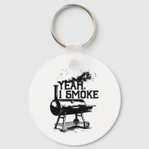 Yeah I Smoke Funny Bbq Keychain