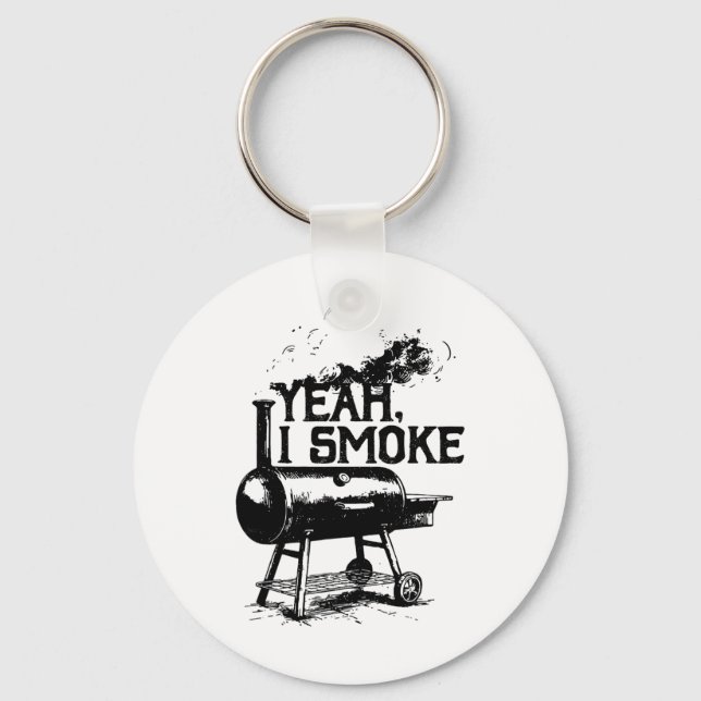 Yeah I Smoke Funny Bbq  Keychain (Front)