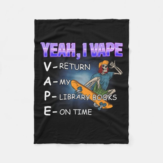 Yeah I Vape Library Books Meme Funny Stupid Absurd Fleece Blanket (Front)