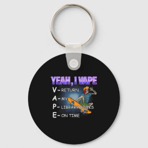 Yeah I Vape Library Books Meme Funny Stupid Absurd Keychain