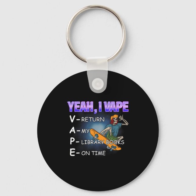 Yeah I Vape Library Books Meme Funny Stupid Absurd Keychain (Front)
