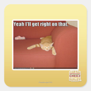 Yeah I'll get right on that. Square Sticker