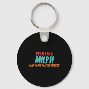 Yeah Im A Milph Man I Love Playoff Hockey  Keychain