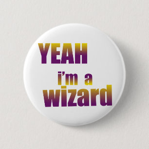 Yeah I'm a Wizard 2 Inch Round Button
