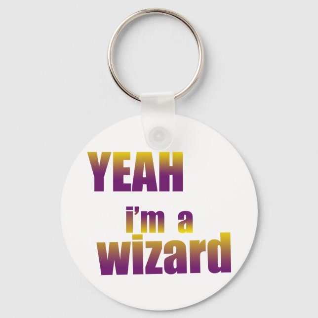 Yeah I'm a Wizard Keychain (Front)