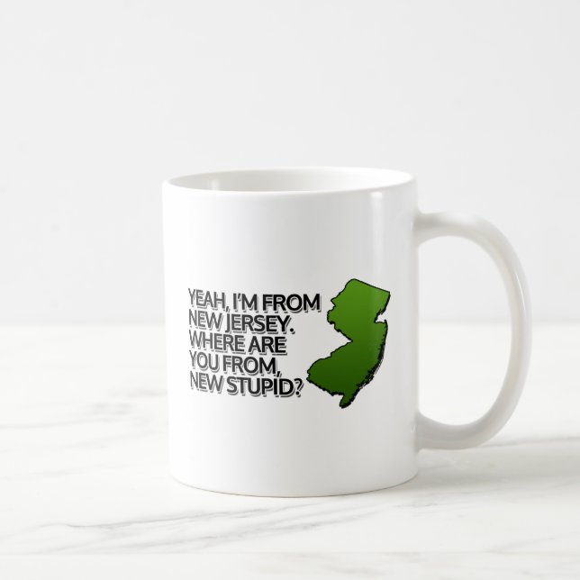 Yeah, I'm from New Jersey. Coffee Mug (Right)