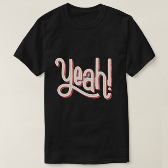 Yeah Modern Typography women Tshirts  (Creator Uploaded)