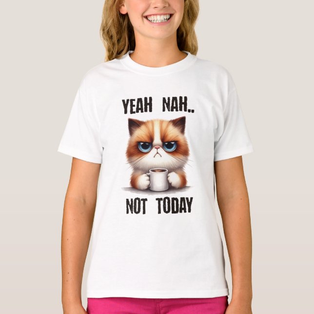 Yeah..nah..Not today T-Shirt (Front)