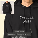 Yeah Nah, Yeeaaar Nah, on Black Hoodie<br><div class="desc">Yes I understand,  but No,   - a great Aussie slang design!</div>
