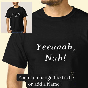 Yeah Nah, Yeeaaar Nah, on Black T-Shirt