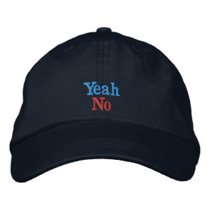 Yeah No - Baseball Hat! Embroidered Hat