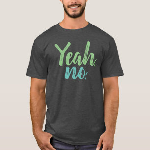Yeah No Slang   Green Text Dark T-Shirt