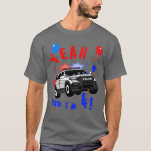 Yeah Police Car Birthday 4 Years old funny boy gir T-Shirt