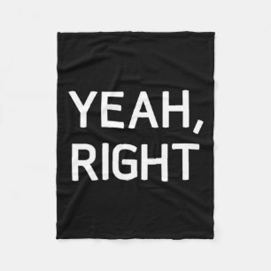 Yeah Right Fleece Blanket