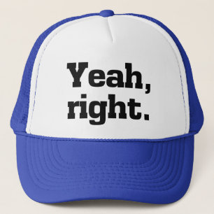 Yeah, Right. Funny Cap