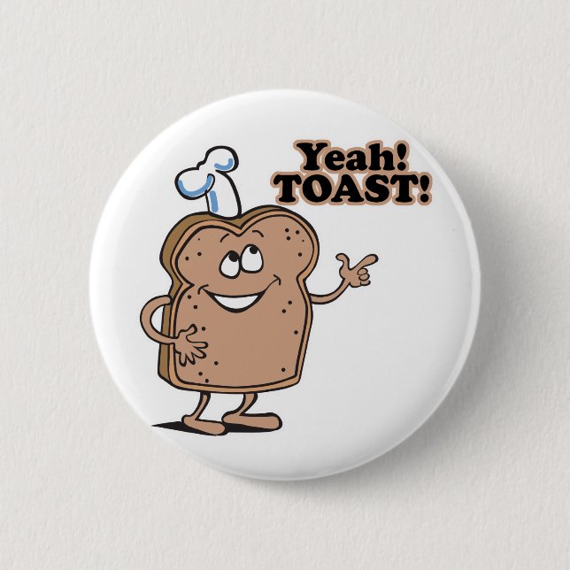 Yeah! TOAST! 2 Inch Round Button (Front)