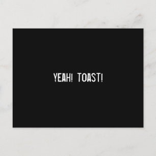 yeah! toast! postcard