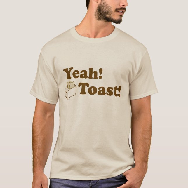 Yeah! Toast! T-Shirt (Front)