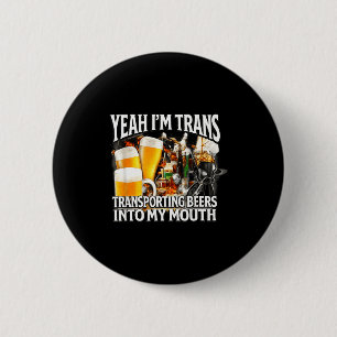 Yeah trans funny unhinged raunchy gen z meme 2 inch round button
