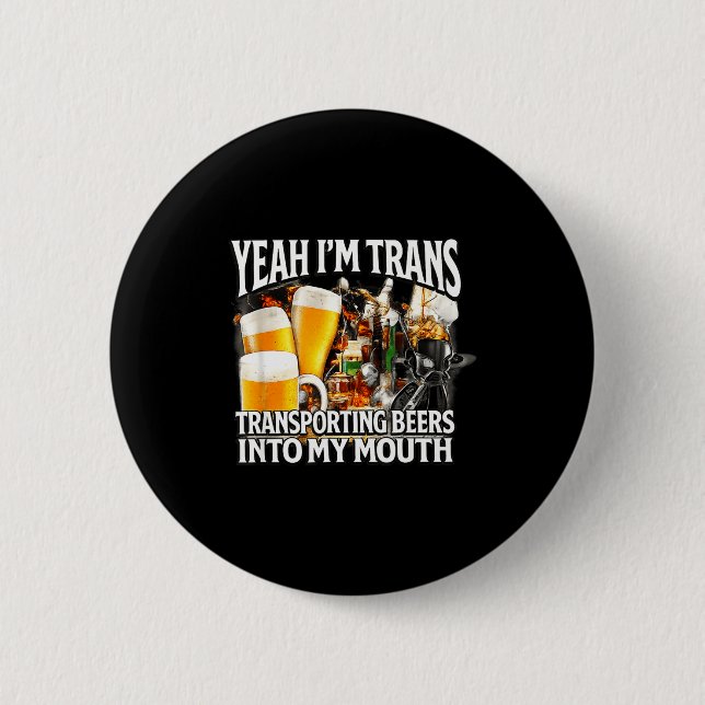 Yeah trans funny unhinged raunchy gen z meme 2 inch round button (Front)