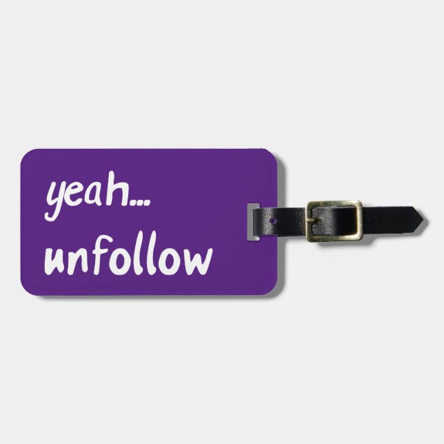Yeah Unfollow Luggage Tag (Front Horizontal)