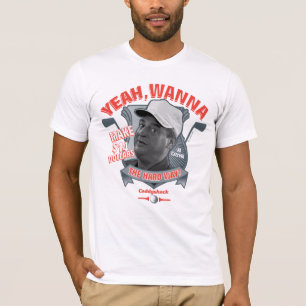 Yeah, Wanna Make $14 The Hard Way? T-Shirt