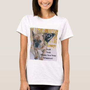 Yeah Yeah Happy New Year Whatever! T-Shirt
