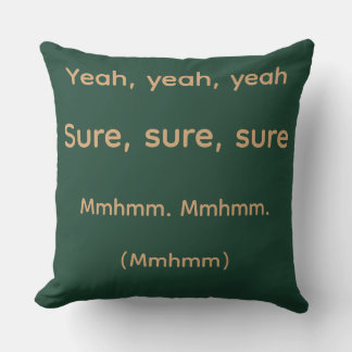 Yeah Yeah Yeah Funny Passive Aggressive Throw Pill Pillow