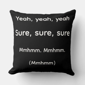 Yeah Yeah Yeah Funny Passive Aggressive Throw Pill Pillow