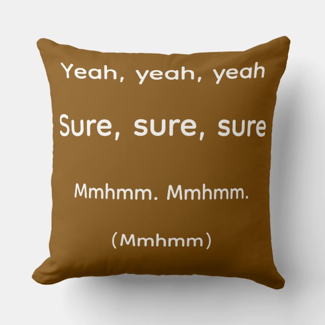 Yeah Yeah Yeah Funny Passive Aggressive Throw Pill Pillow (Front)