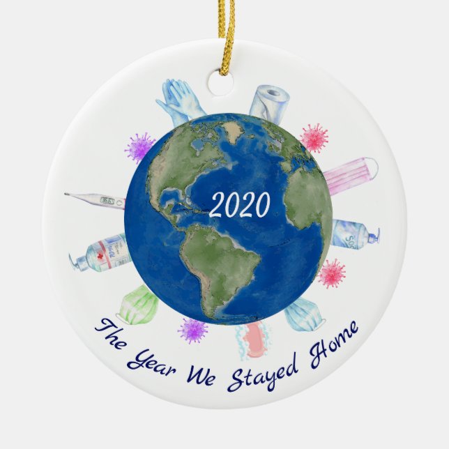 Year we Stayed Home Quarantine World 2020 Covid Ceramic Ornament (Front)
