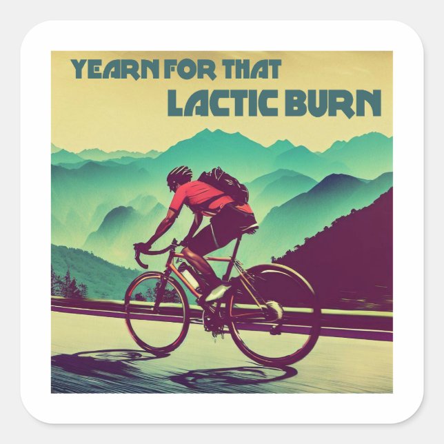 Yearn For That Lactic Burn Cycling Square Sticker (Front)
