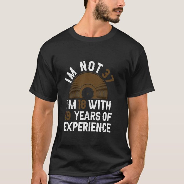 Years Of Experience - Funny 37th Birthday 37 Year  T-Shirt (Front)
