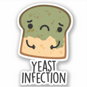 Yeast Infection Funny Bread Pun