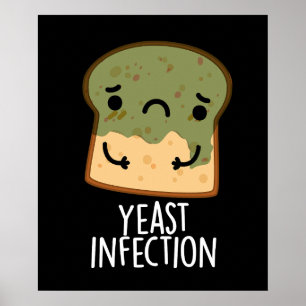Yeast Infection Funny Bread Puns Dark BG Poster