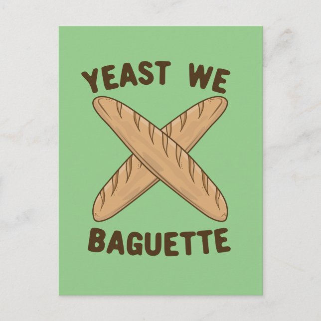 Yeast We Baguette, Funny French Bread Pun Postcard (Front)