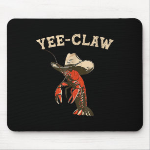 Yee Claw! Funny Crawfish Cajun Seafood Festival  Mouse Pad
