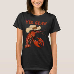 Yee Claw Western Cowboy Crawfish Funny Beach T-Shirt