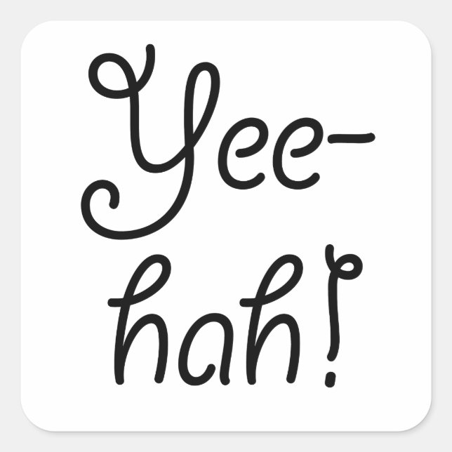 Yee-hah! Square Sticker (Front)