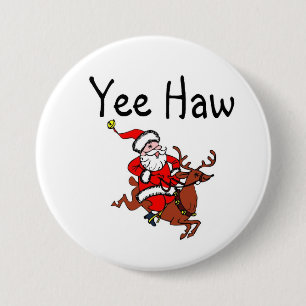 Yee Haw Christmas Cowboy Santa Claus 3 Inch Round Button