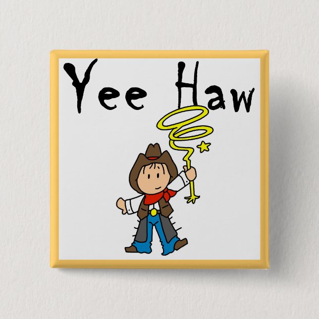 Yee Haw Cowboy tshirts and Gifts 2 Inch Square Button (Front)