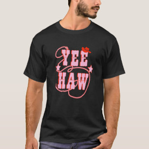 Yee Haw Howdy Rodeo Western Country Southern Pink T-Shirt
