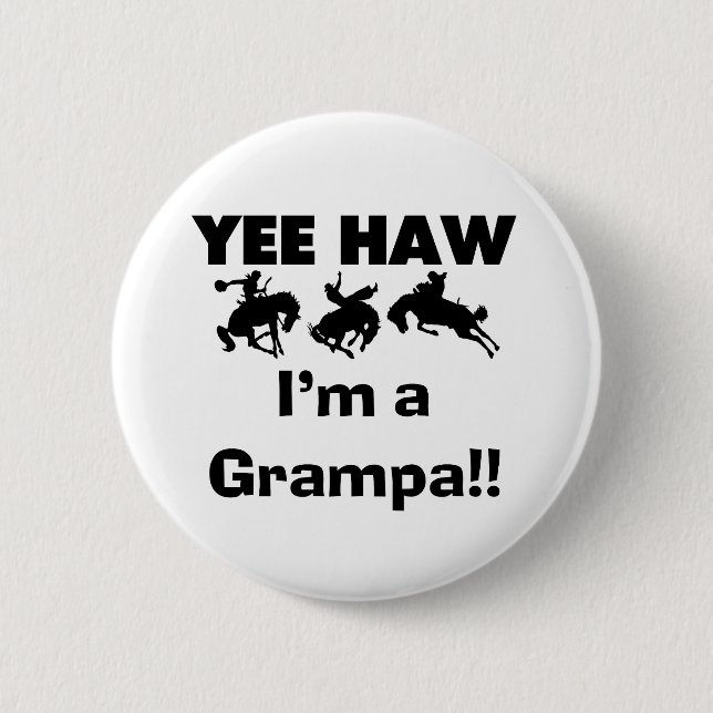 Yee Haw I'm a Grampa T-shirts and Gifts 2 Inch Round Button (Front)