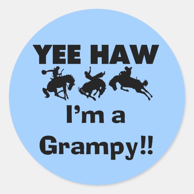 Yee Haw I'm a Grampy T-shirts and Gifts Classic Round Sticker (Front)