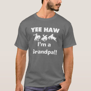 Yee Haw I'm a Grandpa T-shirts and Gifts