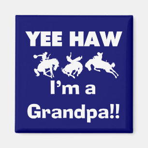 Yee Haw I'm a Grandpa T-shirts and Gifts Magnet